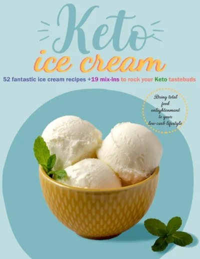 Keto Ice Cream 52 Fantastic Ice Cream Recipes 19 Mix Ins Jan Perdew
