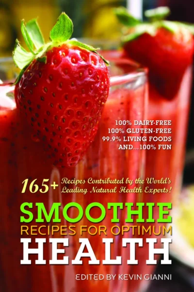 Kevin Gianni Ed 165 Smoothie Recipes For Optimum Health 2009
