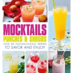 Khanna V Mocktails Punches Shrubs Over 80 Non Alcoholic Drinks To Savour And Enjoy 2017