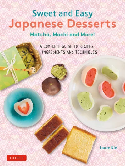 Ki Laure Sweet And Easy Japanese Desserts Matcha Mochi And More 2023 A4