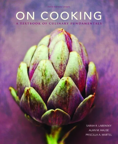 Labensky S R Hause A M Martel P A On Cooking A Textbook Of Culinary Fundamentals 5th Edition 2014