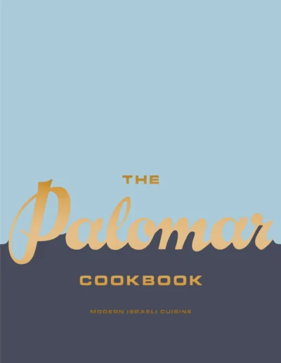 Layo Paskin The Palomar Cookbook Modern Israeli Cuisine 2016