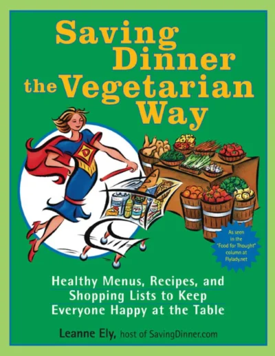 Leanne Ely Saving Dinner The Vegetarian Way 2007