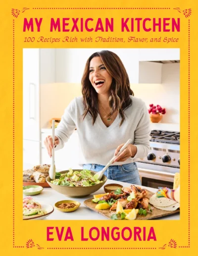 Longoria Eva My Mexican Kitchen 2024