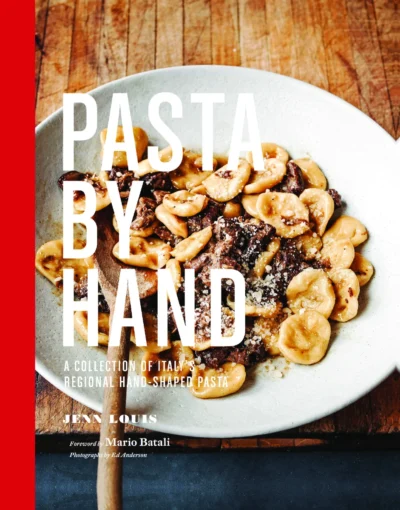 Louis J Pasta By Hand A Collection Of Italy S Regional Hand Shaped Pasta 2015