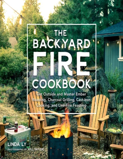 Ly L The Backyard Fire Cookbook 2019