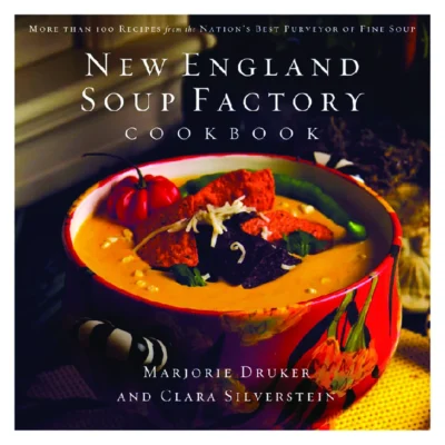 M Druker C Silverstein New England Soup Factory Cookbook 2007