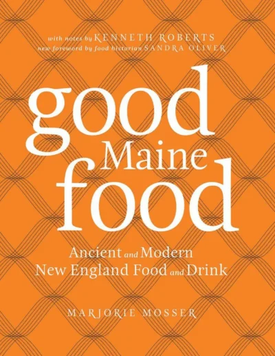 Marjorie Mosser Good Maine Food 1939 2010