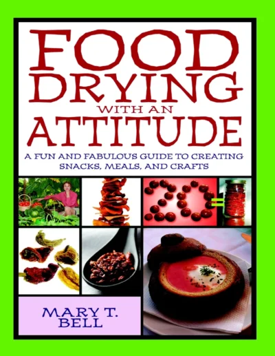 Mary T Bell Food Drying With An Attitude 2008