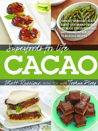 Matthew Ruscigno Superfoods For Life Cacao 2014