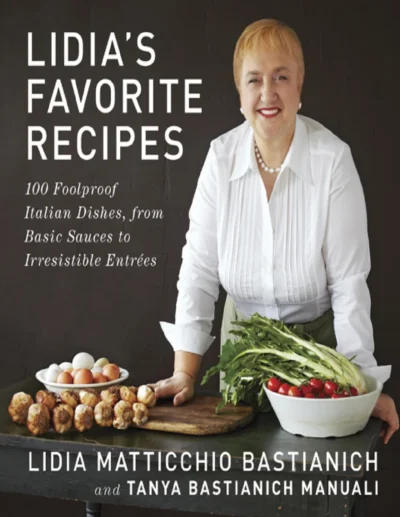 Matticchio Bastianich L Bastianich Manuali T Lidia S Favorite Recipes 2012