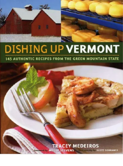 Medeiros Tr Dishing Up Vermont 145 Authentic Recipes From The Green Mountain State 2008