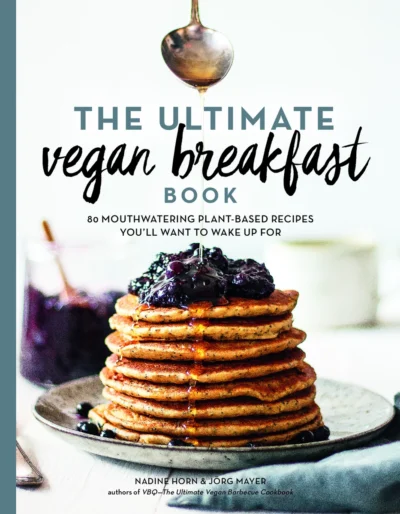 Nadine Horn Jorg Mayer The Ultimate Vegan Breakfast Book 2018