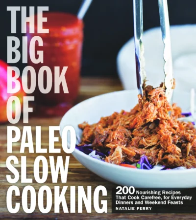 Natalie Perry The Big Book Of Paleo Slow Cooking 2017