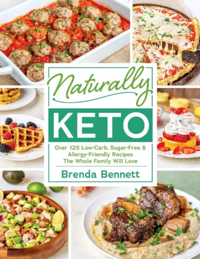 Naturally Keto 125 Low Carb Sugar Free Allergy Friendly Recipes Brenda Bennett