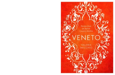 Necchio V Veneto Recipes From An Italian Country Kitchen 2017