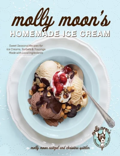Neitzel M Spittler C Molly Moon S Homemade Ice Cream 2012