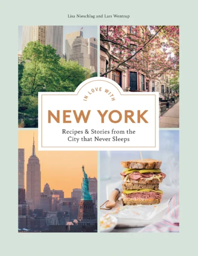 Nieschlag L Wentrup L In Love With New York Recipes And Stories From The City That Never Sleeps 2023