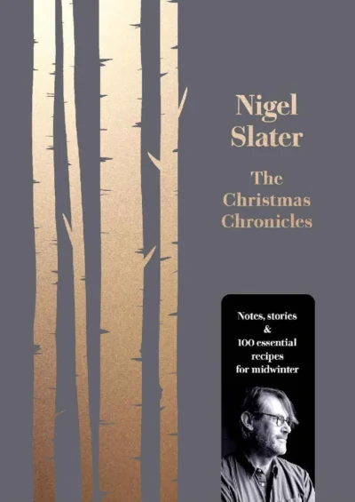 Nigel Slater The Christmas Chronicles 2017