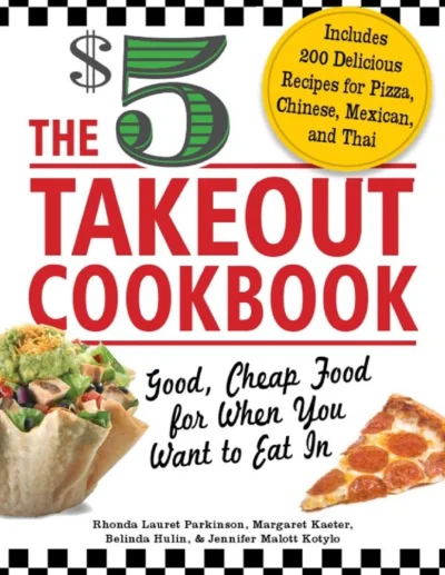 Parkinson Kaeter Hulin Kotylo The 5 Takeout Cookbook 2011