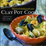 Paula Wolfert Mediterranean Clay Pot Cooking 2009