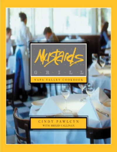 Pawlcyn C Mustards Grill Napa Valley Cookbook 2001