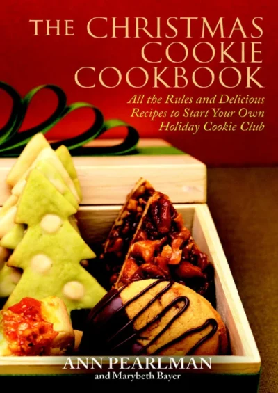 Pearlman A Bayer M The Christmas Cookie Cookbook 2010