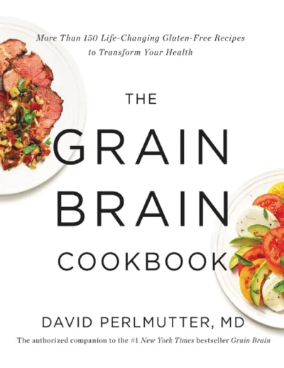 Perlmutter D Md The Grain Brain Cookbook 2014