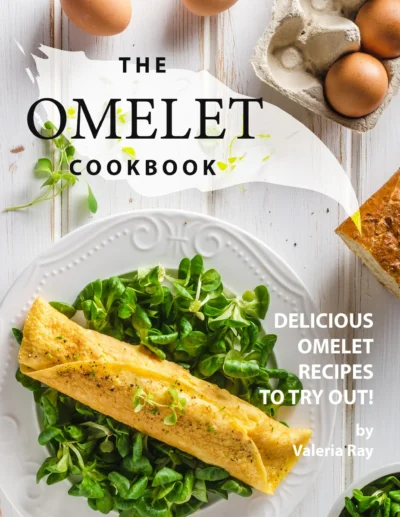 Ray V The Omelet Cookbook 2020
