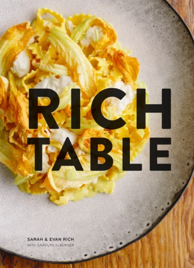 Rich E Rich S Alburger C Rich Table A Cookbook For Making Beautiful Meals At Home 2018
