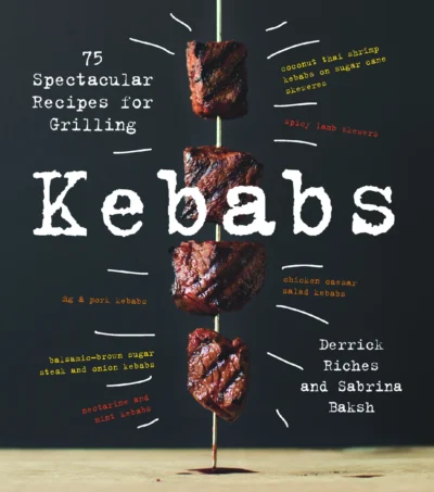 Riches D Baksh S Kebabs 75 Recipes For Grilling 2017