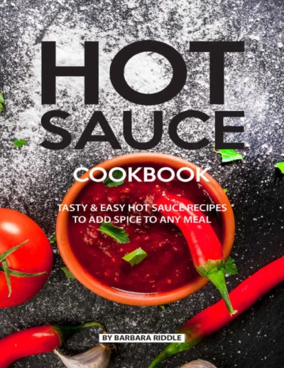 Riddle B Hot Sauce Cookbook 2019