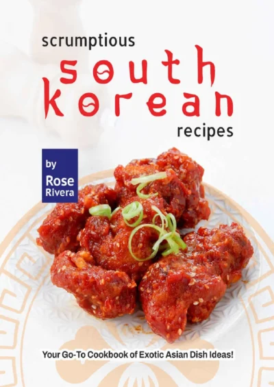 Rivera R Scrumptious South Korean Recipes 2022