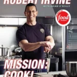 Robert Irvine Brian O Reilly Mission Cook 2007