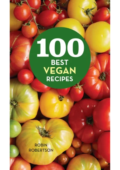 Robertson Robin 100 Best Vegan Recipes 2016