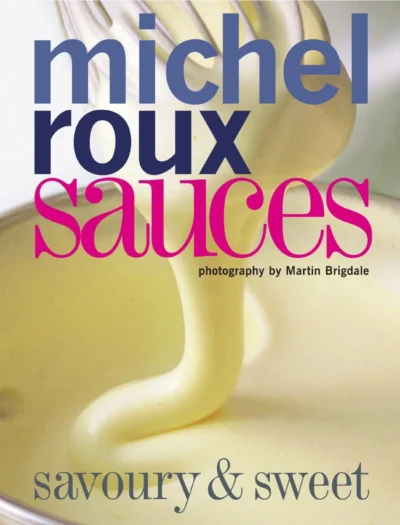 Roux M Sauces Savoury And Sweet 2009