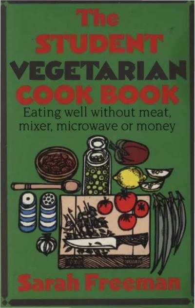 Sarah Freeman The Student Vegetarian Cook Book 1992