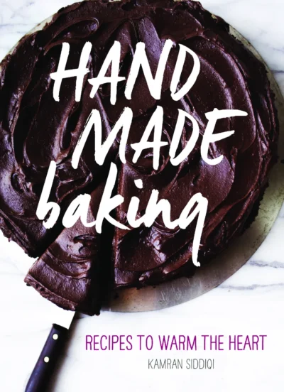 Siddiqi K Hand Made Baking Recipes To Warm The Heart 2014