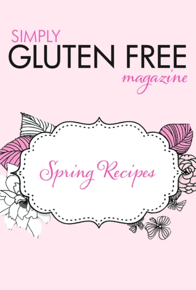 Simply Gluten Free 2014 Spring Recipes