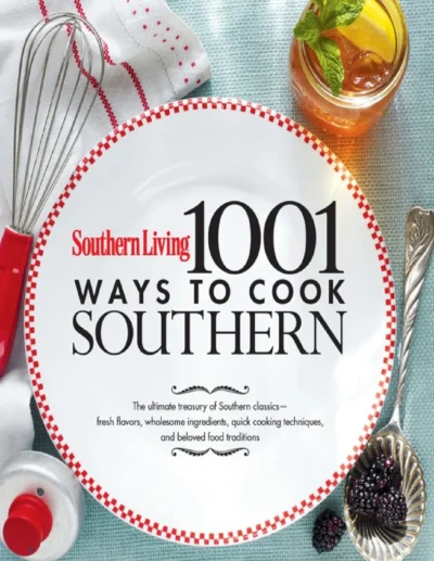 Southern Living 1001 Ways To Cook Southern 2010