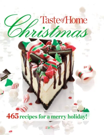 Taste Of Home Christmas 465 Recipes For A Merry Holiday 2013