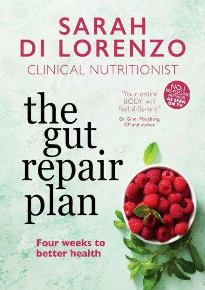 The Gut Repair Plan Four Weeks To Better Health Sarah Di Lorenzo
