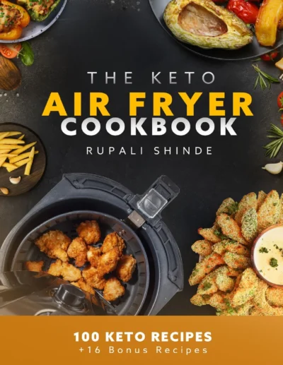 The Keto Air Fryer Cookbook Rupali Shinde