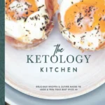 The Ketology Kitchen Lose Fat Increase Energy And Feel Your Best Over 40 Lolita Carrico