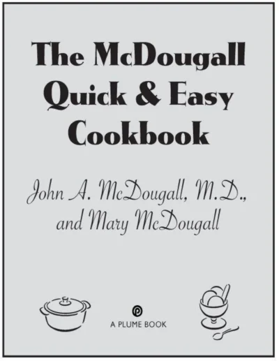 The Mcdougall Quick And Easy Cookbook 1997