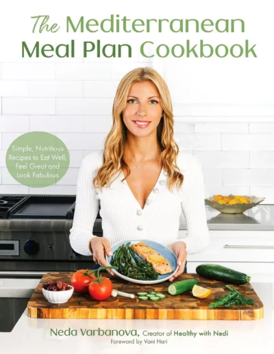 The Mediterranean Meal Plan Cookbook Simple Nutritious Recipes Neda Varbanova