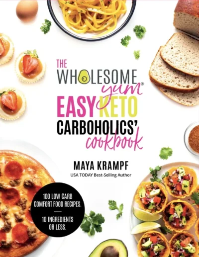 The Wholesome Yum Easy Keto Carboholics Cookbook Maya Krampf