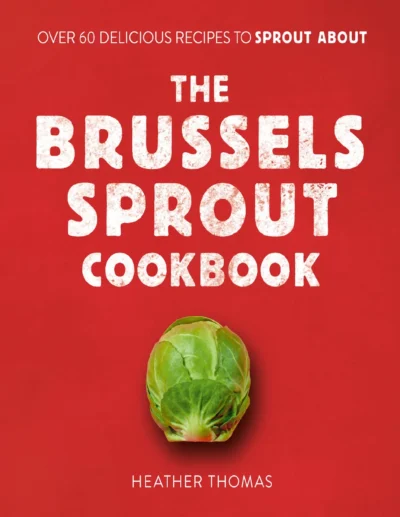 Thomas H The Brussels Sprout Cookbook 2020
