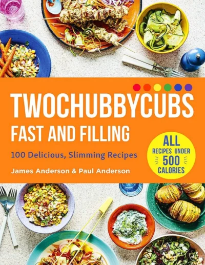 Twochubbycubs Fast And Filling 100 Delicious Slimming Recipes James And Paul Anderson