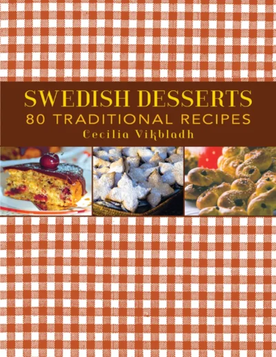 Vikbladh C Swedish Desserts 80 Traditional Recipes 2012